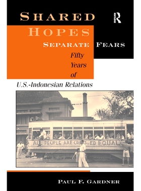 预订 Shared Hopes, Separate Fears: Fifty Years Of U.s.-indonesian Relations: 9780367317935