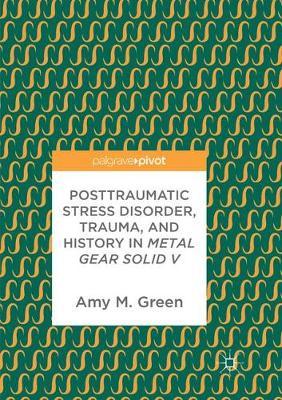 【预订】Posttraumatic Stress Disorder, Trauma, and History in Metal Gear Solid V