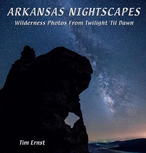 from 9781882906826 Arkansas Dawn ’Til Twilight Photos Wilderness Nightscapes 预订