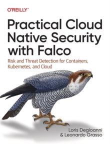 【预订】Practical Cloud Native Security with Falco: Risk and Threat Detectio 9781098118570