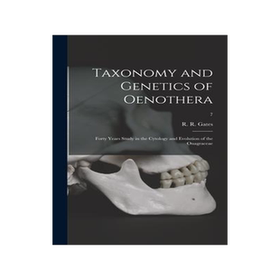 [预订]Taxonomy and Genetics of Oenothera; Forty Years Study in the Cytology and Evolution of the Onagracea 9781014240200