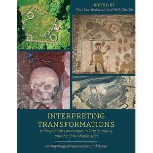 Middle Transformations and People 预订 Early Ages the Antiquity Late Archaeological Landscapes Interpreting