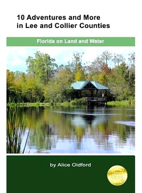 预订 10 Adventures and More in Lee and Collier Counties: Forida on Land and Water: 9781973877479