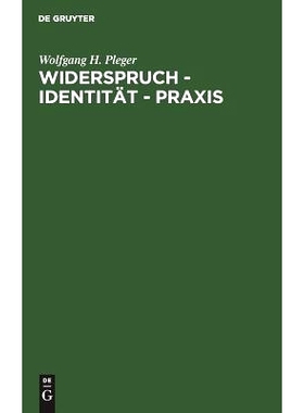 预订 Widerspruch - Identität - Praxis: Argumente zu einer dialektischen Handlungstheorie: 9783110104653
