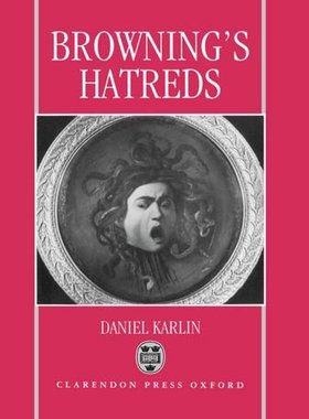 【预订】Browning’s Hatreds