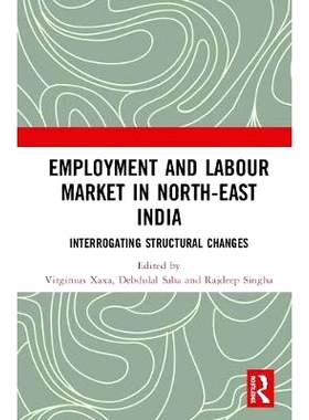 预订 Employment and Labour Market in North-East India: Interrogating Structural Changes 印度东北部的就业与劳动力市场：询
