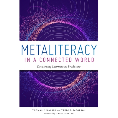 预订 Metaliteracy in a Connected World: Developing Learners as Producers 互联世界中的元素养：将学习者培养为生产者: 97808