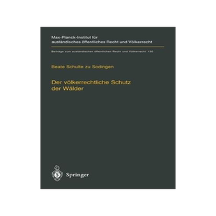 [预订]Der Valkerrechtliche Schutz Der Walder: Nationale Souveranitat, Multilaterale Schutzkonzepte Und Uni 9783540430568