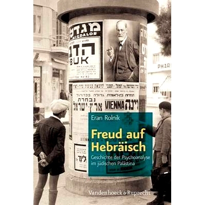 预订 Freud auf Hebräisch: Geschichte der Psychoanalyse im jüdischen Palästina. Aus dem Hebräischen von David Ajchenr