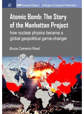 预订 Atomic Bomb: The Story of the Manhattan Project: How Nuclear Physics Became a Global Geopolitical Game-Changer: 978