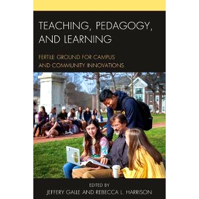 预订 Teaching, Pedagogy, and Learning: Fertile Ground for Campus and Community Innovations 教育学与教学：校园与社区创新