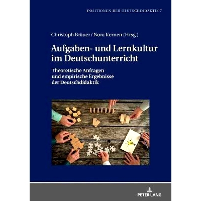预订 Aufgaben- und Lernkultur im Deutschunterricht: Theoretische Anfragen und empirische Ergebnisse der Deutschdidaktik