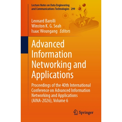 预订 Advanced Information Networking and Applications Proceedings of the 40th International Conference on Advanced Infor