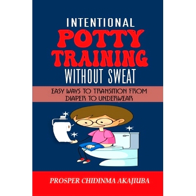 预订 Intentional Potty Training Without Sweat: Easy Ways to Transition from Diaper to Underwear: 9798377551294