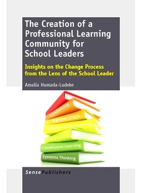 预订 The Creation of a Professional Learning Community for School Leaders: Insights on the Change Process from the Lens