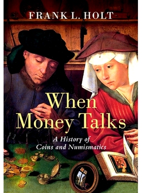 预订 When Money Talks: A History of Coins and Numismatics 当**：硬币与钱币学的历史: 9780197517659