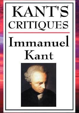 [预订]Kant’s Critiques: The Critique of Pure Reason, the Critique of Practical Reason, the Critique of J 9781604592771