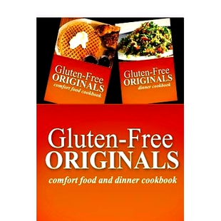 预订 Gluten-Free Originals - Comfort Food and Dinner Cookbook: Practical and Delicious Gluten-Free, Grain Free, Dairy Fr
