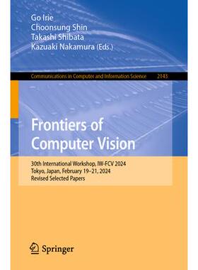 预订 Frontiers of Computer Vision 30th International Workshop, IW-FCV 2024, Tokyo, Japan, February 19–21, 2024, Revise