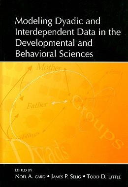 【预订】Modeling Dyadic and Interdependent Data in the Developmental and Behavioral Sciences