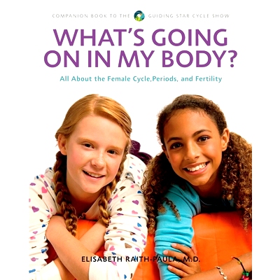 预订 What’s Going On In My Body?: All About the Female Cycle, Periods, and Fertility: 9781735223766
