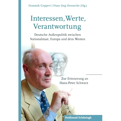预订 Interessen, Werte, Verantwortung: Deutsche Außenpolitik zwischen Nationalstaat, Europa und dem Westen. Zur Erinner