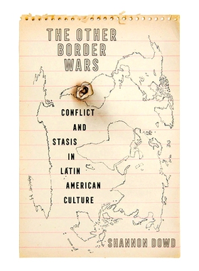 预订 The Other Border Wars: Conflict and Stasis in Latin American Culture 其他边境战争：拉丁美洲文化中的冲突与停滞: 9780