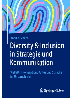 预订 Diversity & Inclusion in Strategie und Kommunikation: Vielfalt in Konzeption, Kultur und Sprache im Unternehmen: 97