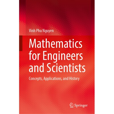 预订 Mathematics for Engineers and Scientists Concepts, Applications, and History 工程师与科学家的数学：概念、应用与历史
