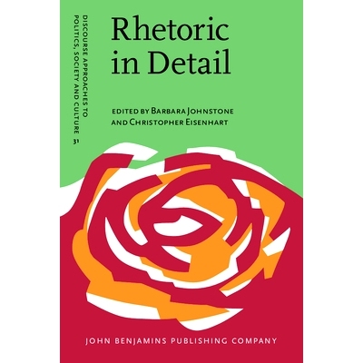 预订 Rhetoric in Detail: Discourse Analyses of Rhetorical Talk and Text 修辞的细节:修辞谈话文本中的话语分析: 97890272061