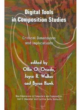 预订 Digital Tools in Composition Studies: Critical Dimensions and Implications (New Dimensions in Computers and Composi