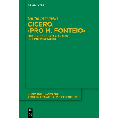 预订 Cicero, ›Pro M. Fonteio‹: Einleitung, Edition und Kommentar 西塞罗，《Pro M. Fonteio》：简介、版本和评论: 9783111