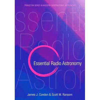 Essential Radio Astronomy 无线电天文学原理(丛书): 9780691137797