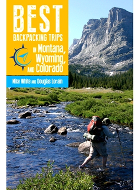 预订 Best Backpacking Trips in Montana, Wyoming, and Colorado: 9781607328377