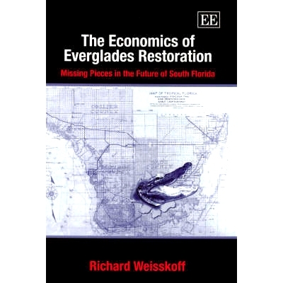 预订 The Economics of Everglades Restoration: Missing Pieces in the Future of South Florida 大沼泽地恢复的经济学:南佛罗