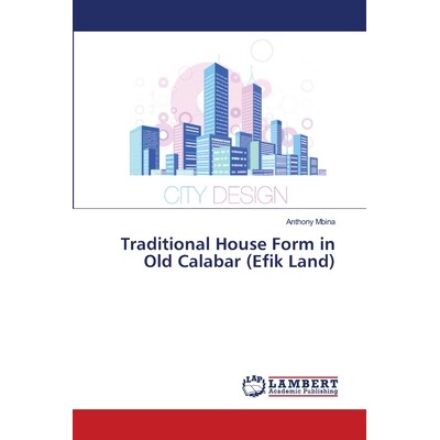 预订 Traditional House Form in Old Calabar (Efik Land): 9783659468780