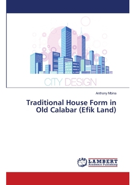 预订 Traditional House Form in Old Calabar (Efik Land): 9783659468780