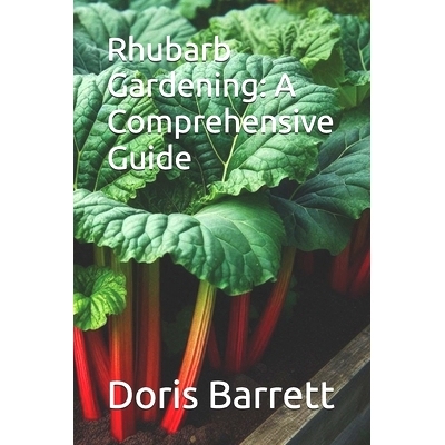 预订 Rhubarb Gardening: A Comprehensive Guide: 9798327502024