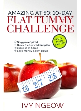 预订 Amazing at 50: 10-Day Flat Tummy Challenge: Quick and Easy workout plan PLUS 14-day meal plan