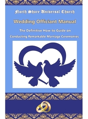 预订 NSUC Minister’s Wedding Officiant Manual: The Definitive How-to Guide on Conducting Remarkable Marriage Ceremonies