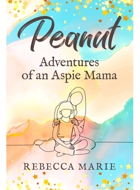 预订 Peanut: Adventures of an Aspie Mama: 9781958729809