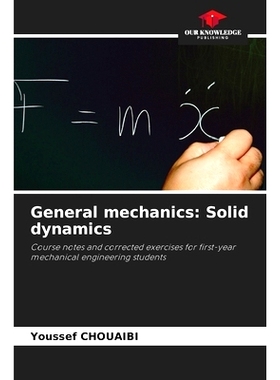预订 General mechanics: Solid dynamics: Course notes and corrected exercises for first-year mechanical engineering stude