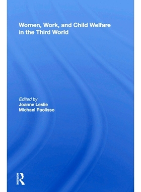 预订 Women’s Work And Child Welfare In The Third World 第三世界的妇女工作与儿童福利（重印版）: 9780367214579