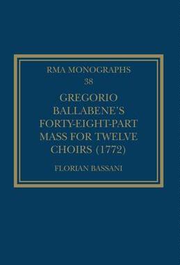 [预订]Gregorio Ballabene’s Forty-eight-part Mass for Twelve Choirs (1772) 9781032128931