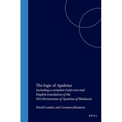 预订 The logic of Apuleius: Including a complete Latin text and English translation of the Peri Hermeneias of Apuleius o