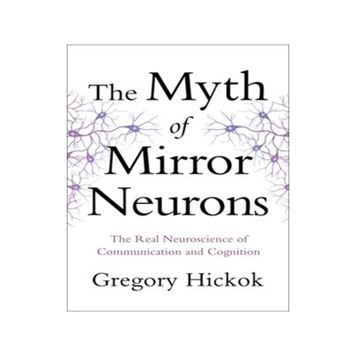 [预订]Myth of Mirror Neurons: The Real Neuroscience of Communication and Cognition 9780393089615