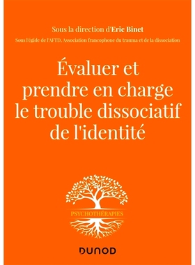 预订 Evaluer et prendre en charge le trouble dissociatif de l’identité 评估和*分离性身份障碍: 9782100828104