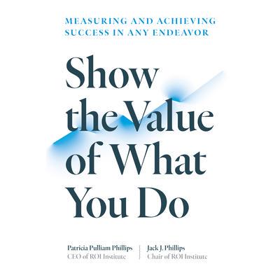 预订 Show the Value of What You Do: Measuring and Achieving Success in Any Endeavor展示你所做之事的价值：衡量和实现任何