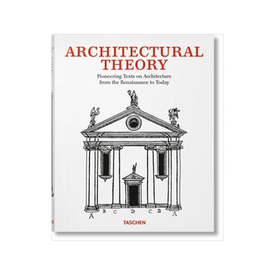 [预订]Architectural Theory. Pioneering Texts on Architecture from the Renaissance to Today 9783836589888