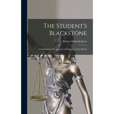 预订 The Student’s Blackstone: Commentaries On the Laws of England, in Four Books 9781015505834